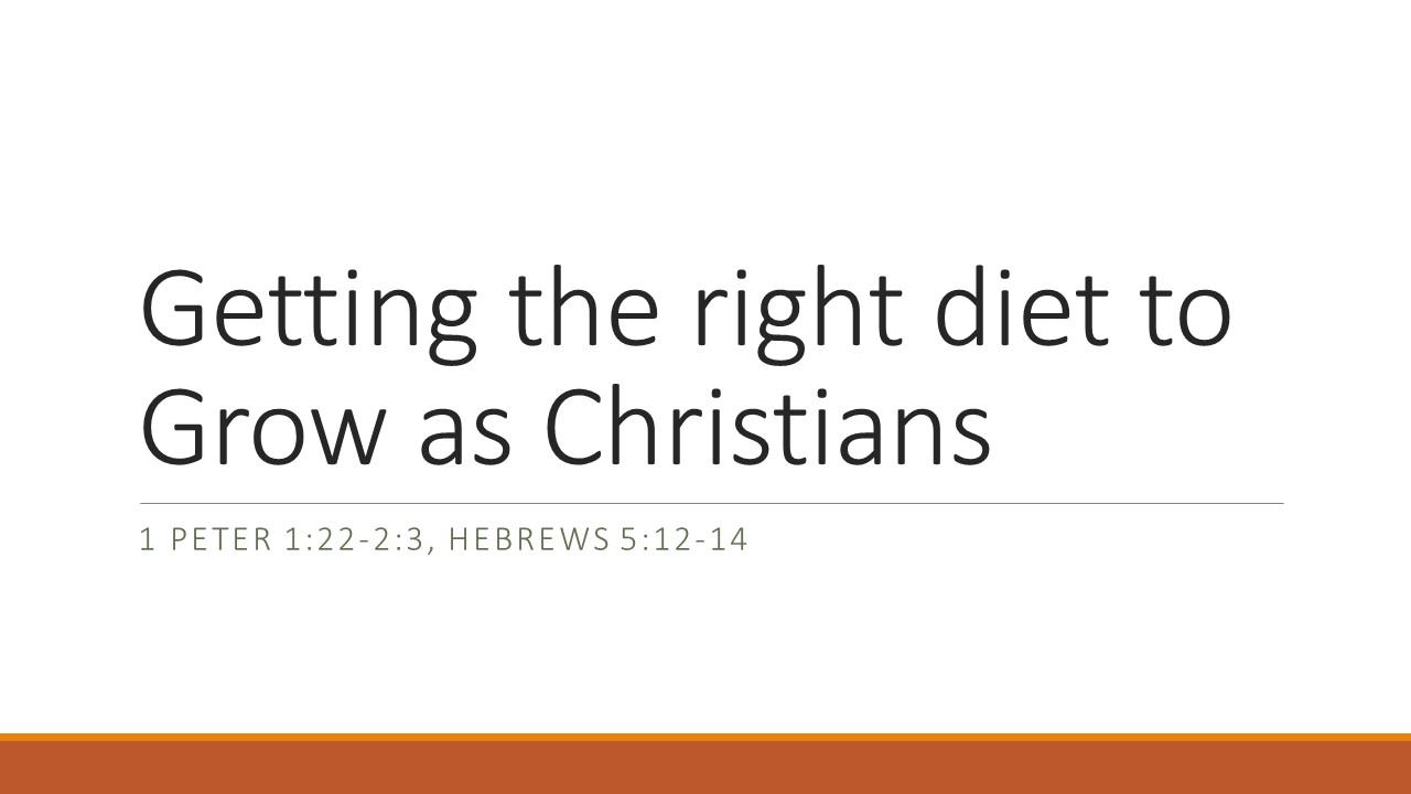 Getting the right diet to Grow as Christians