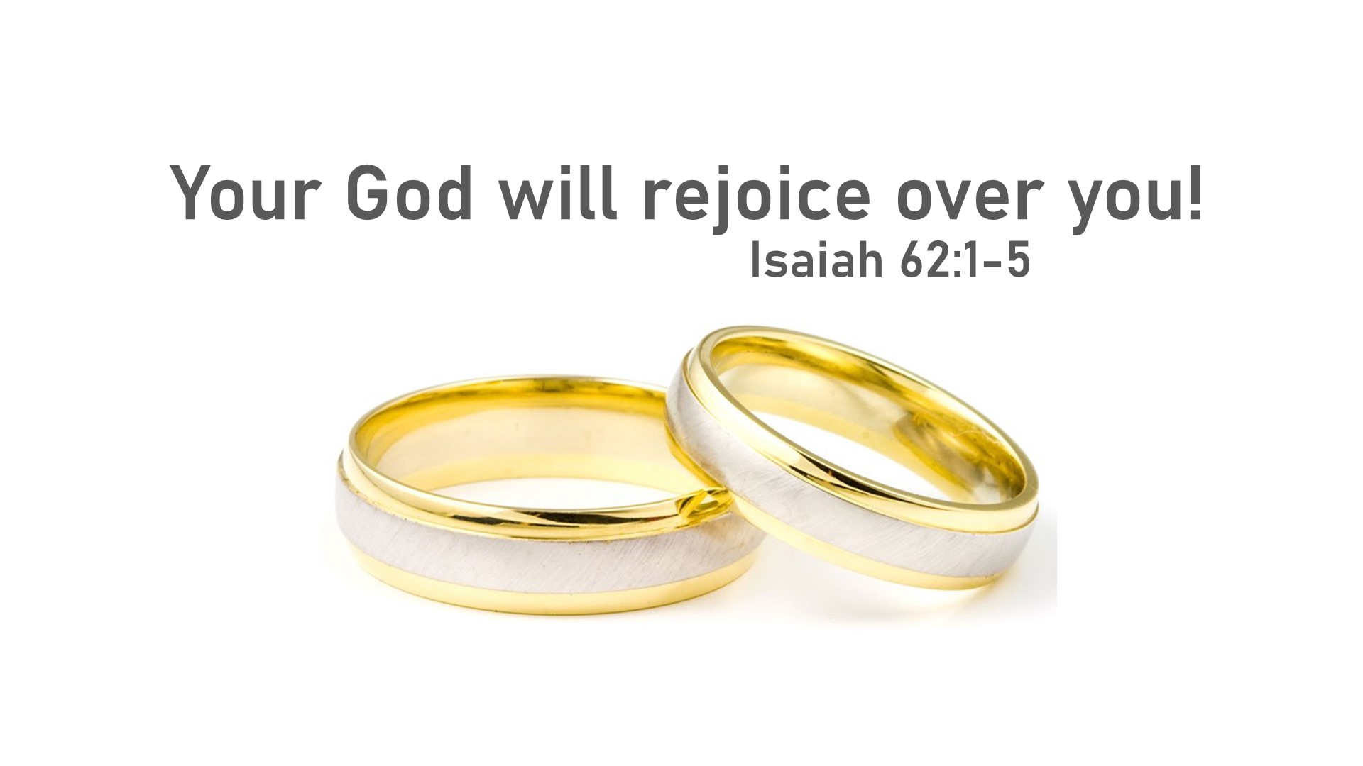 Your God will rejoice over you