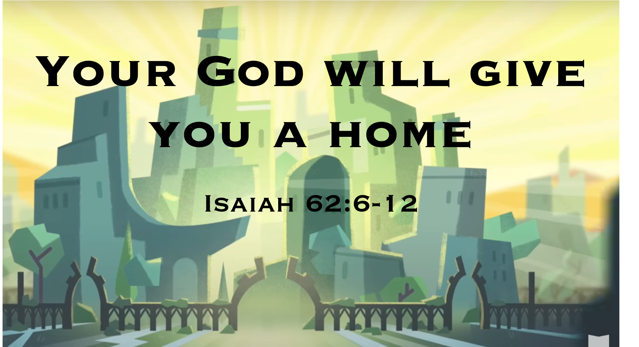 Your God will give you a home