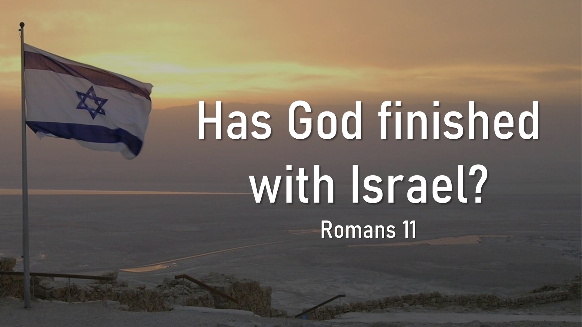 Has God Finished With Israel?