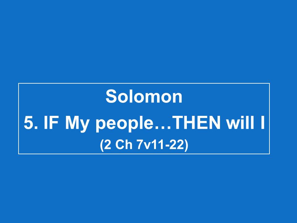 #5 IF My People, THEN Will I…